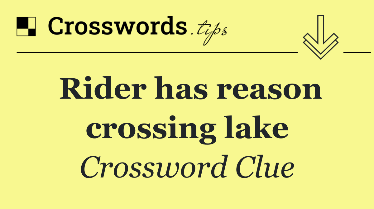 Rider has reason crossing lake