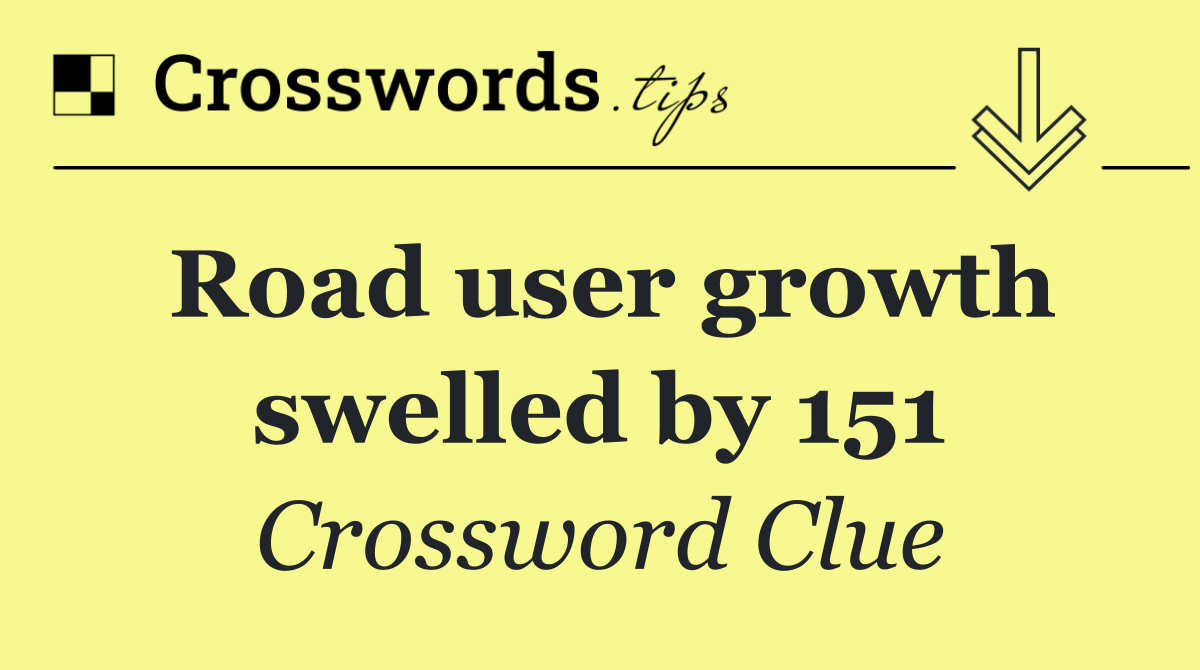 Road user growth swelled by 151