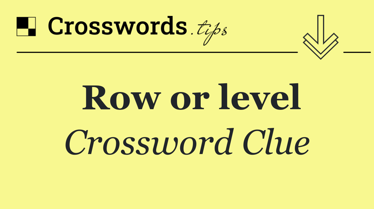 Row or level