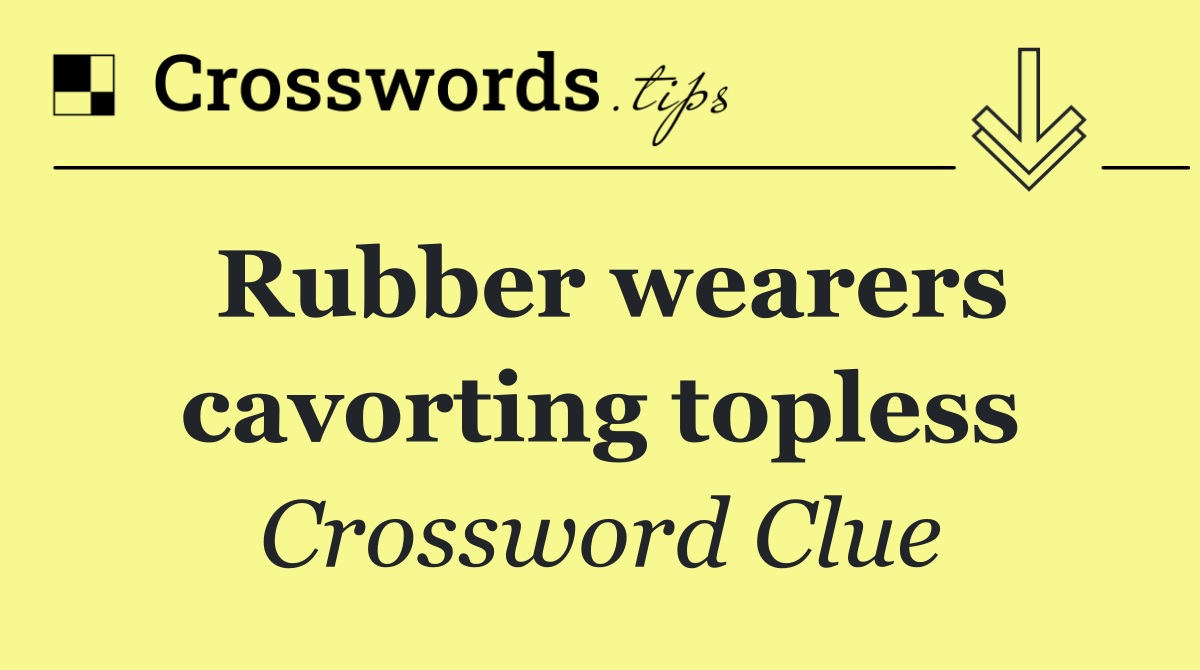 Rubber wearers cavorting topless