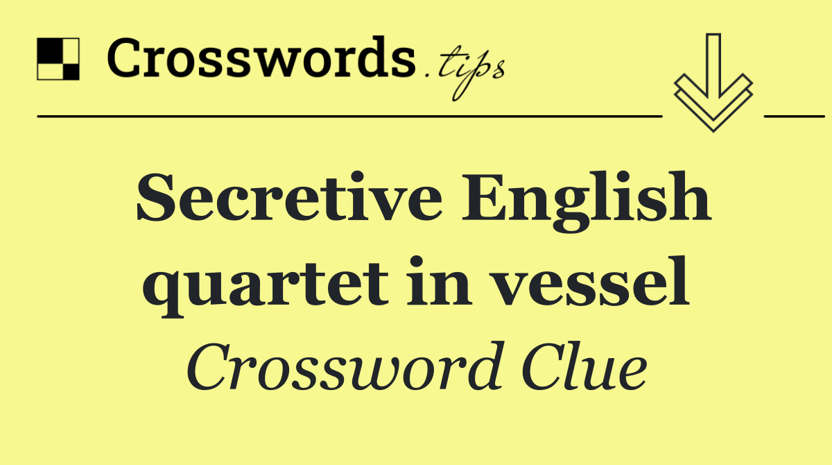 Secretive English quartet in vessel