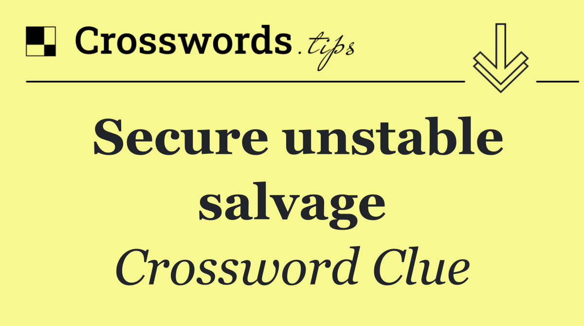 Secure unstable salvage