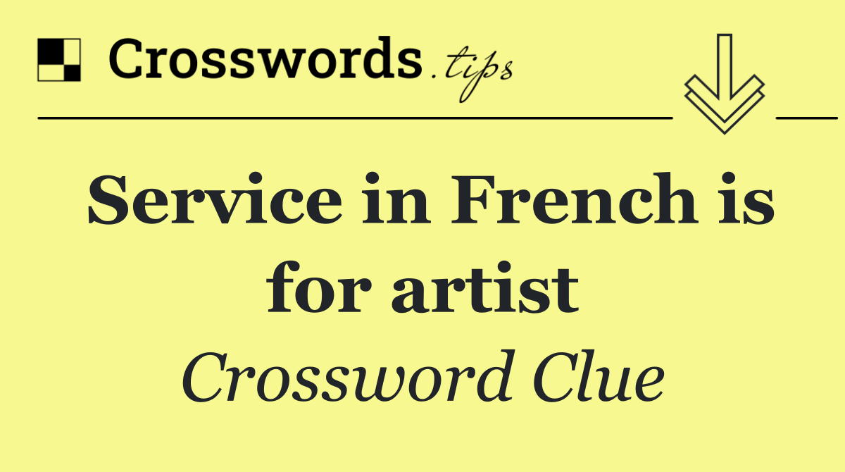 Service in French is for artist