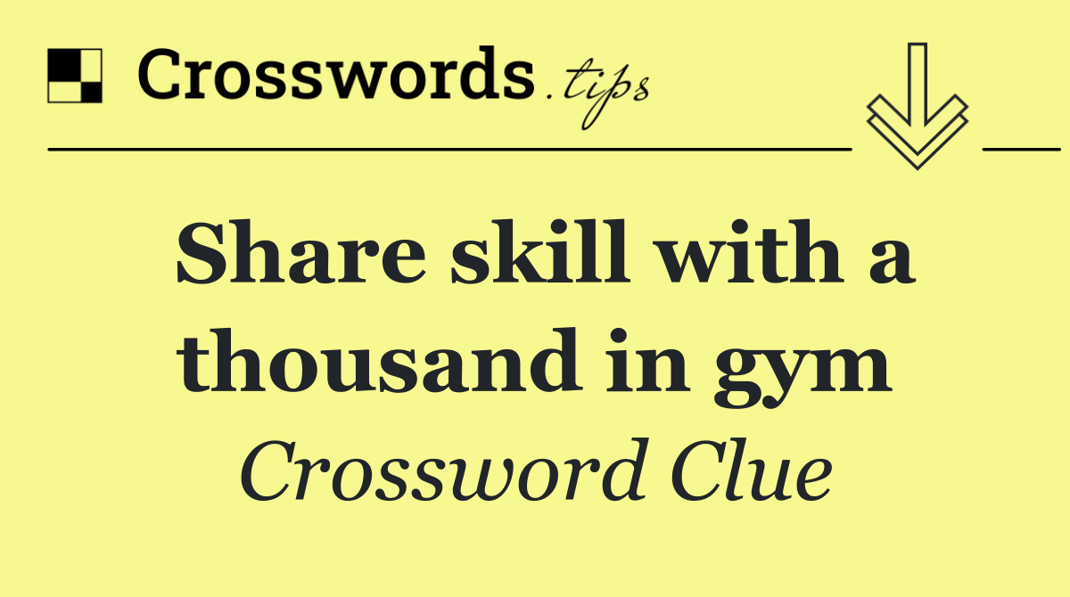 Share skill with a thousand in gym