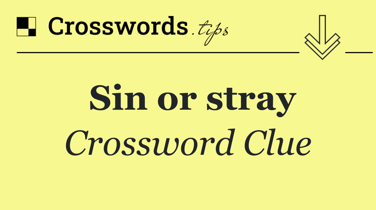 Sin or stray