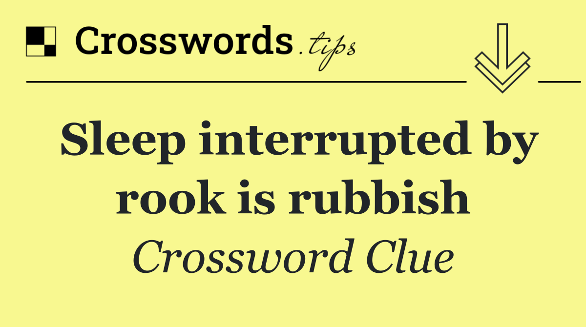 Sleep interrupted by rook is rubbish