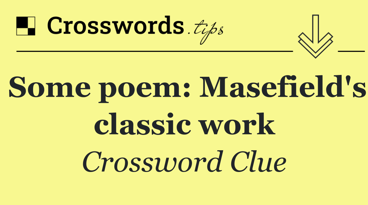 Some poem: Masefield's classic work