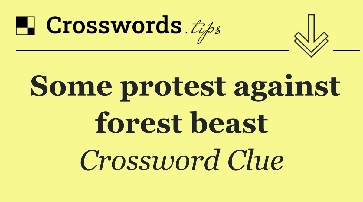 Some protest against forest beast