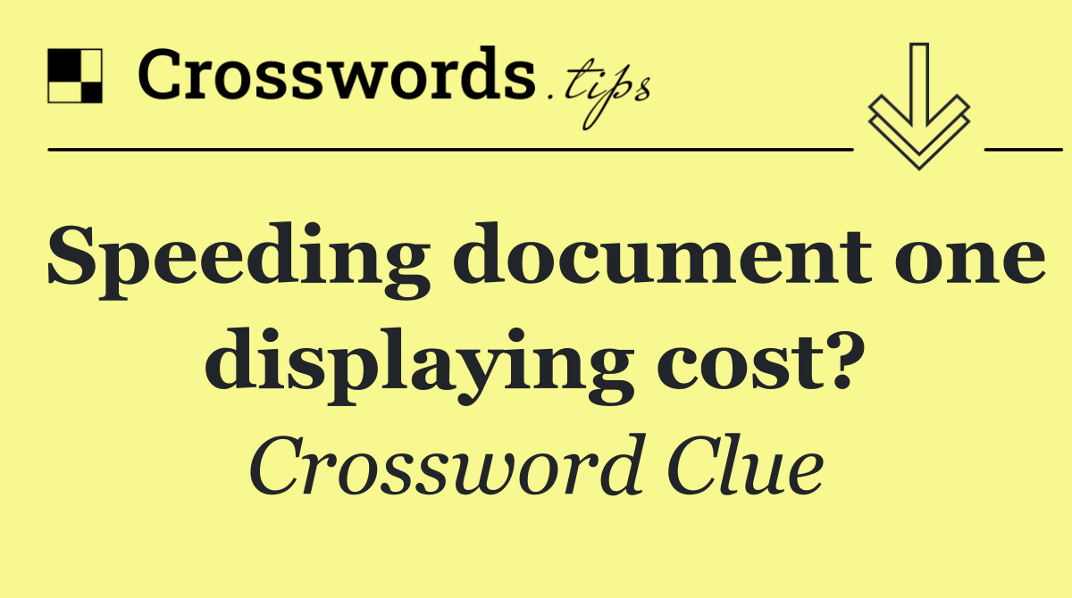 Speeding document one displaying cost?