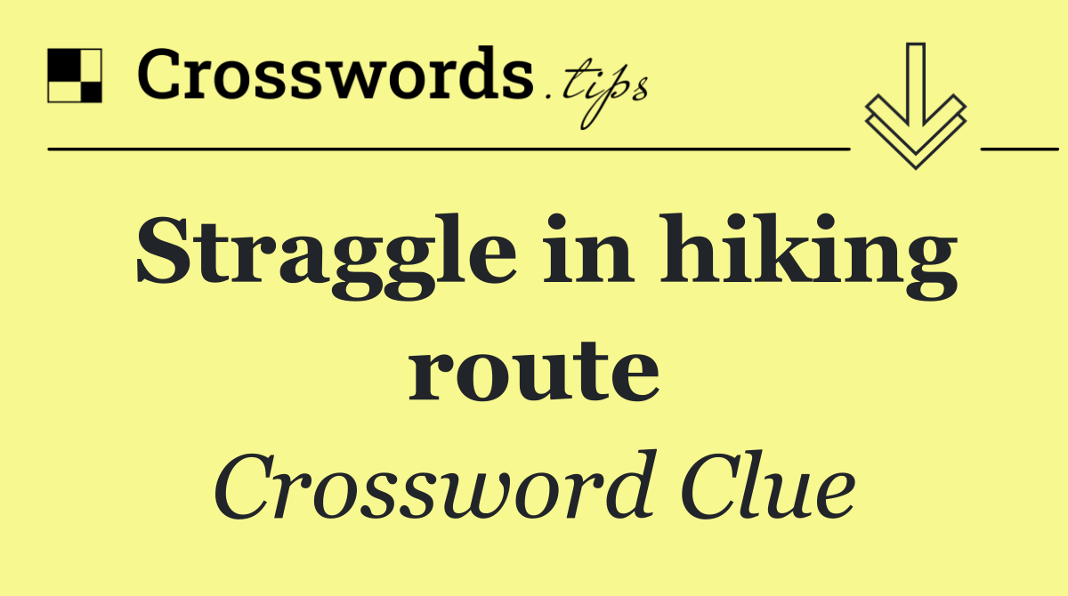 Straggle in hiking route