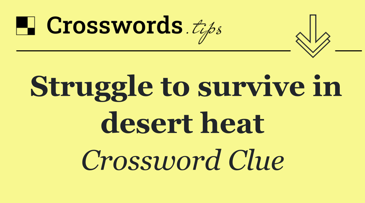 Struggle to survive in desert heat