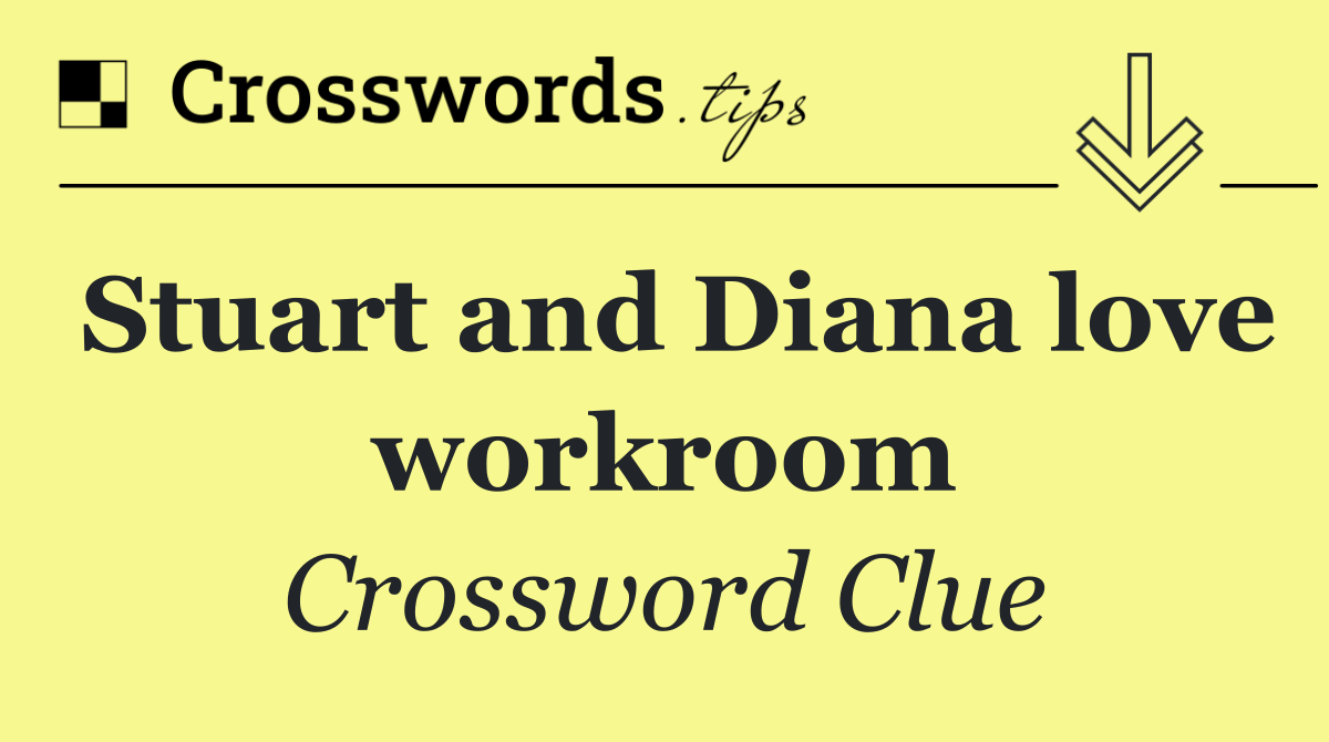 Stuart and Diana love workroom