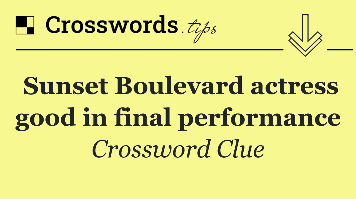 Sunset Boulevard actress good in final performance