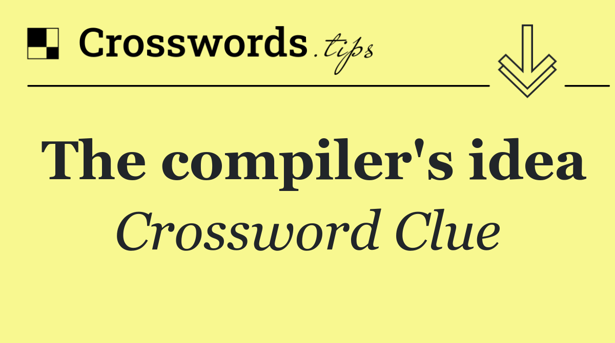 The compiler's idea