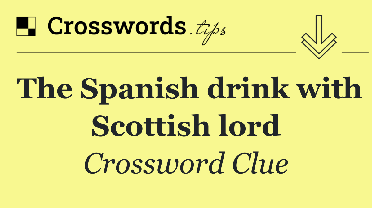 The Spanish drink with Scottish lord