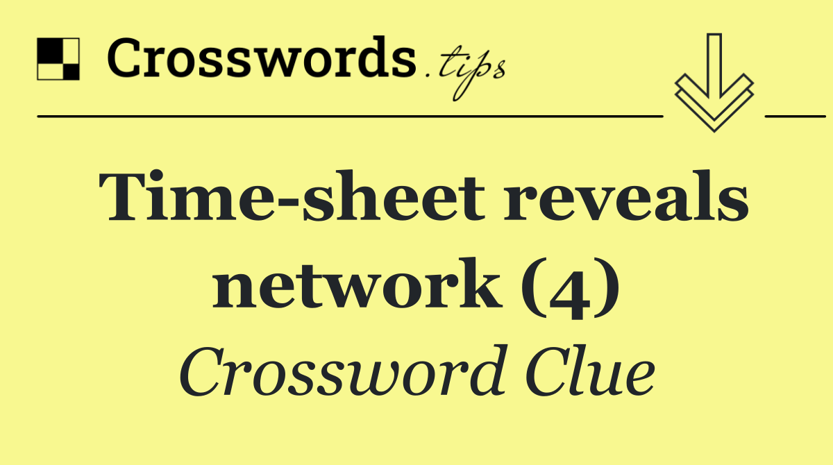 Time sheet reveals network (4)