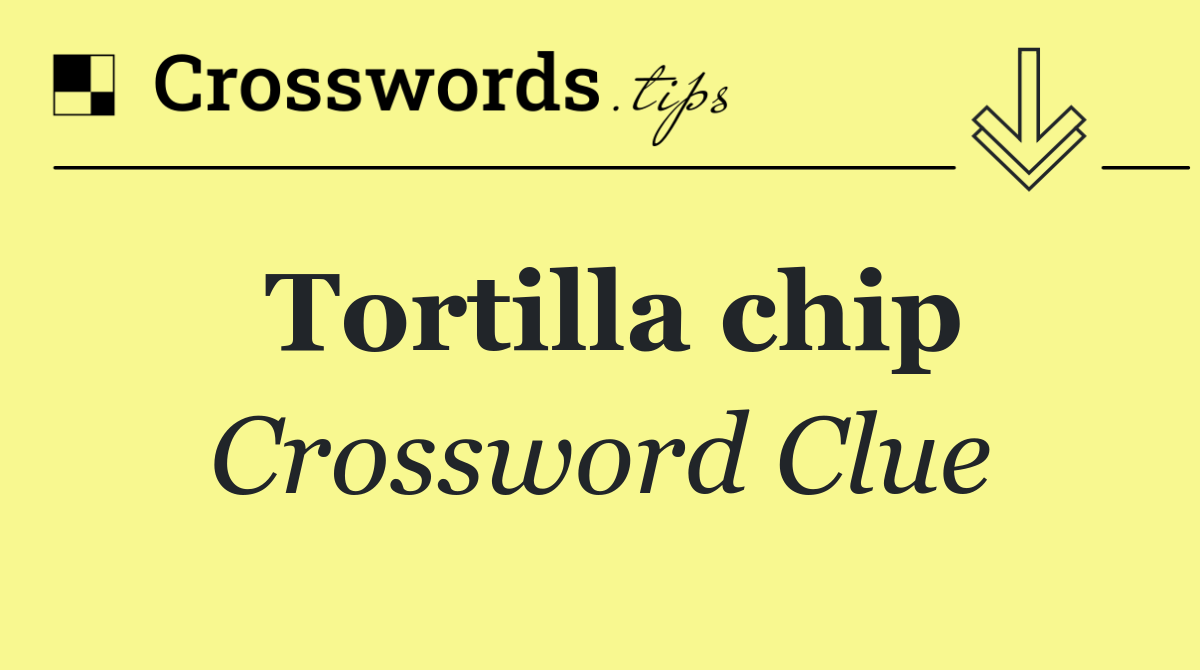 Tortilla chip