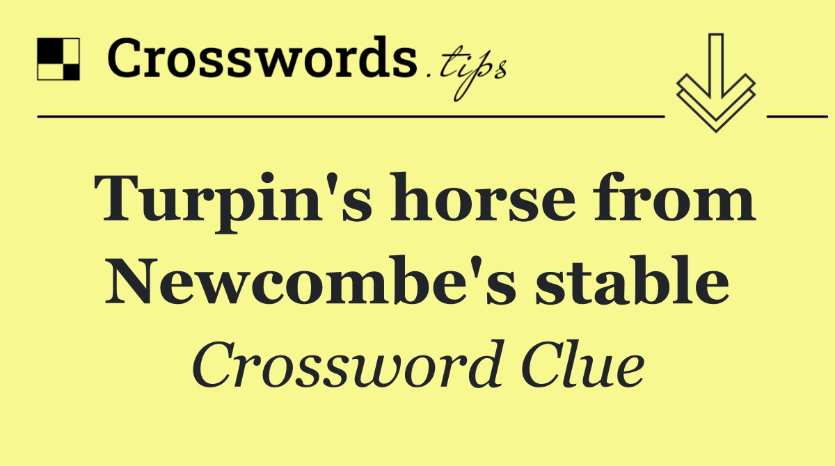 Turpin's horse from Newcombe's stable