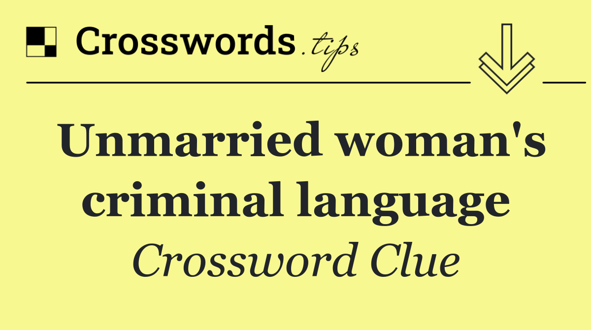 Unmarried woman's criminal language