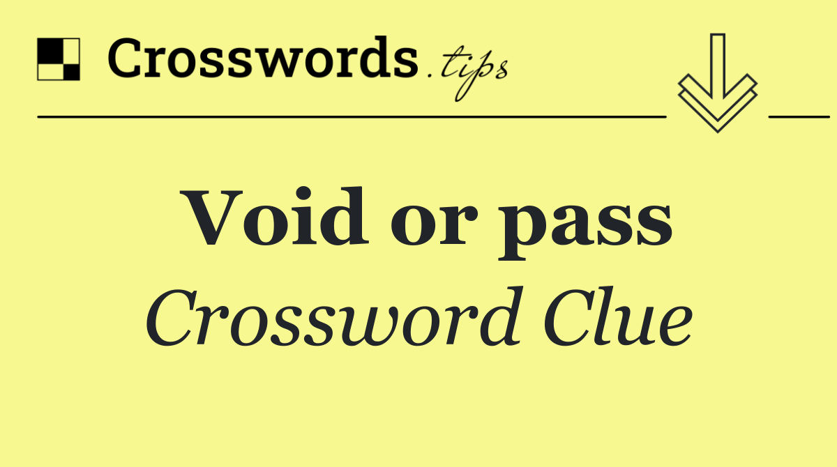 Void or pass