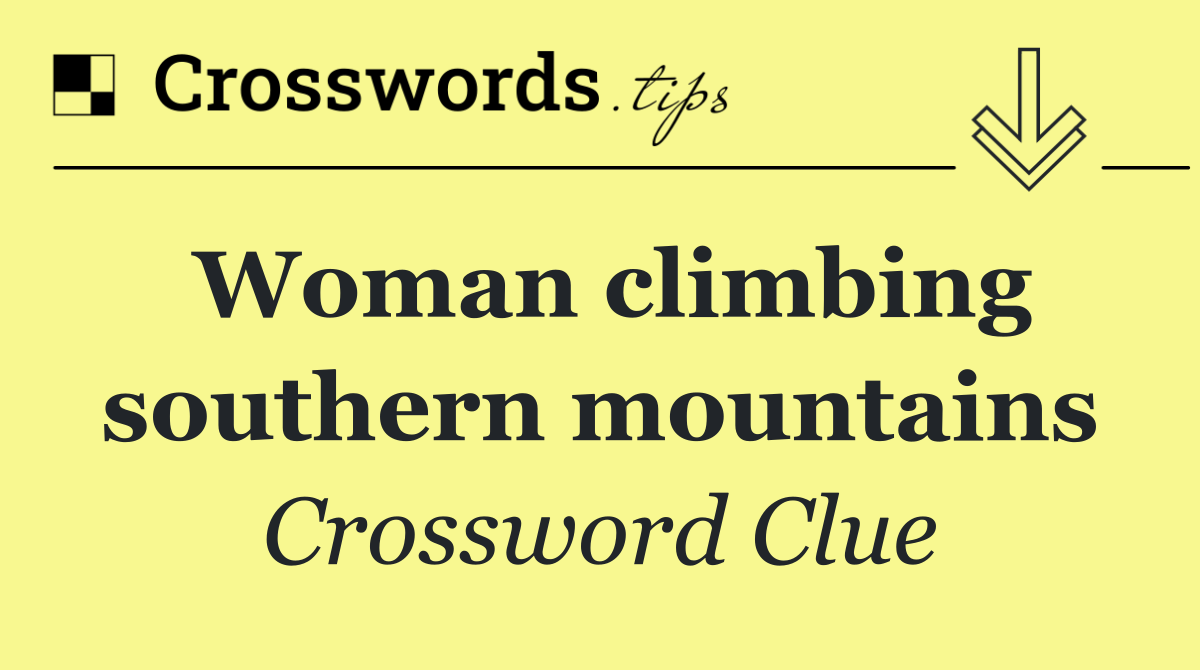 Woman climbing southern mountains