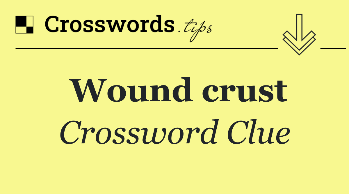 Wound crust