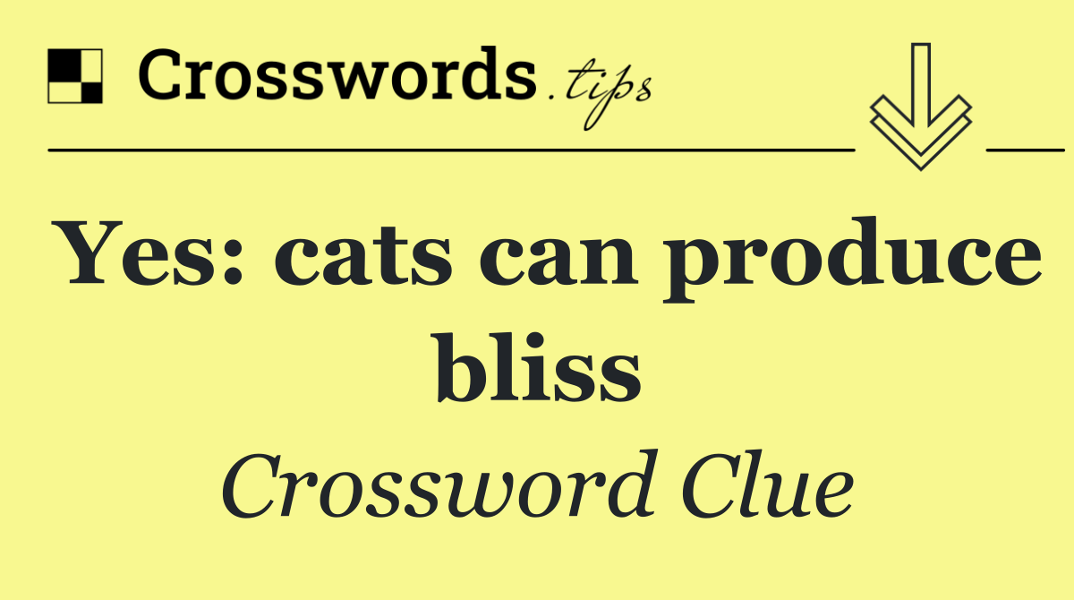 Yes: cats can produce bliss