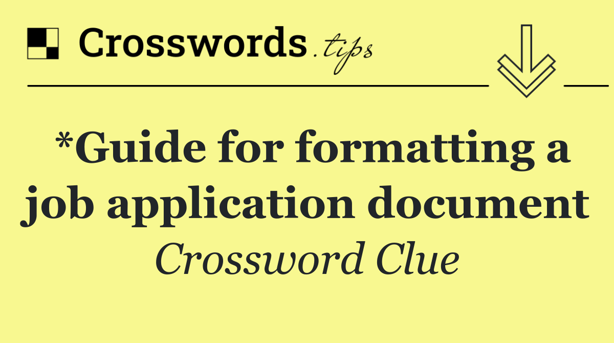 *Guide for formatting a job application document