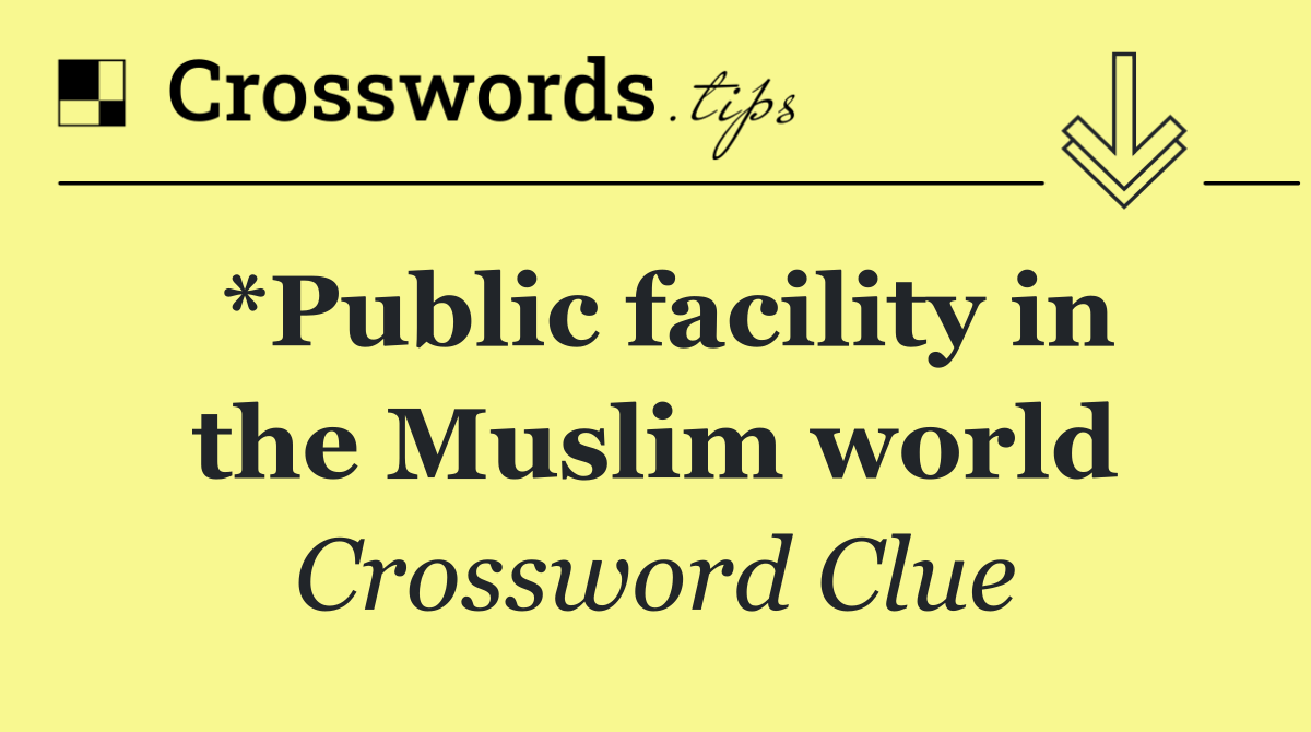 *Public facility in the Muslim world