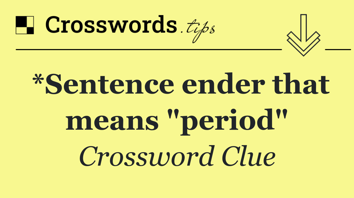 *Sentence ender that means "period"