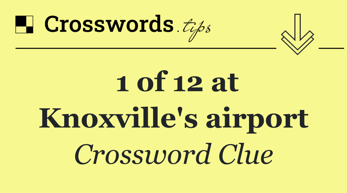 1 of 12 at Knoxville's airport