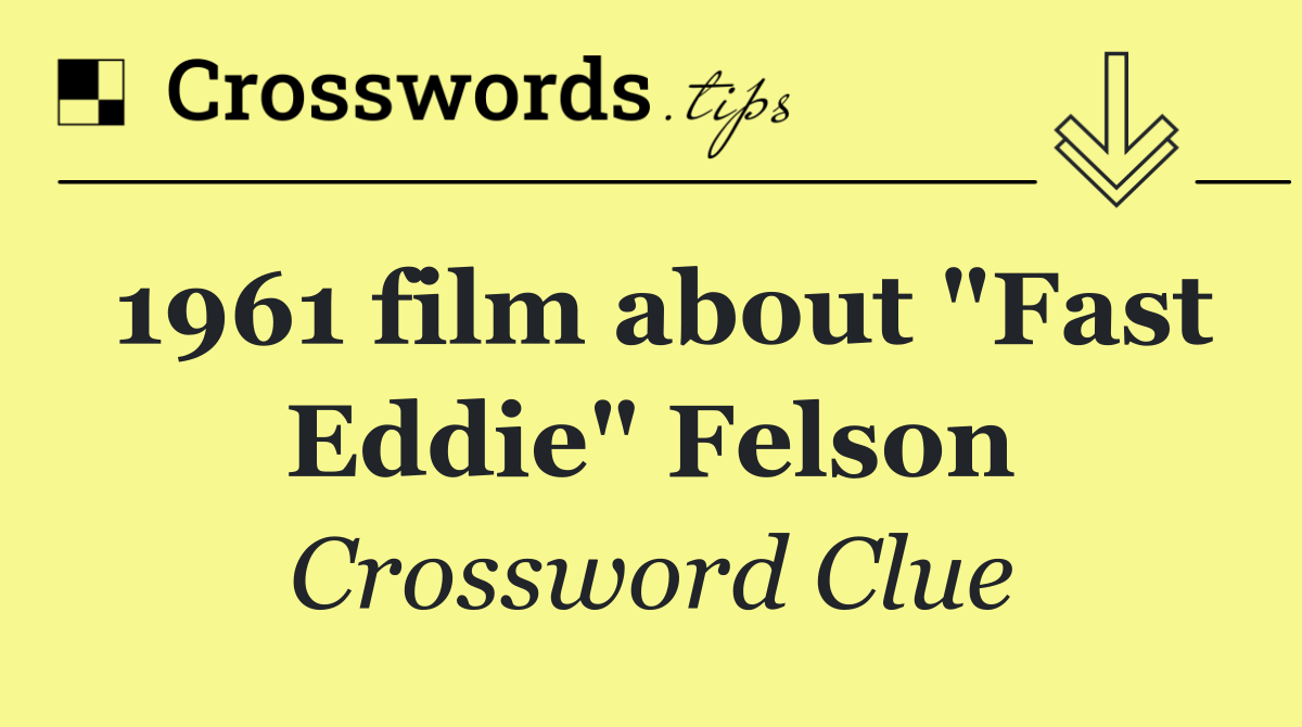 1961 film about "Fast Eddie" Felson