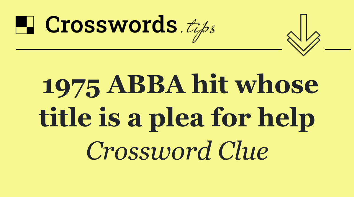 1975 ABBA hit whose title is a plea for help