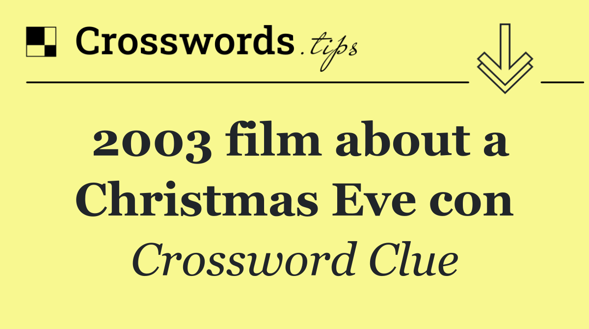 2003 film about a Christmas Eve con