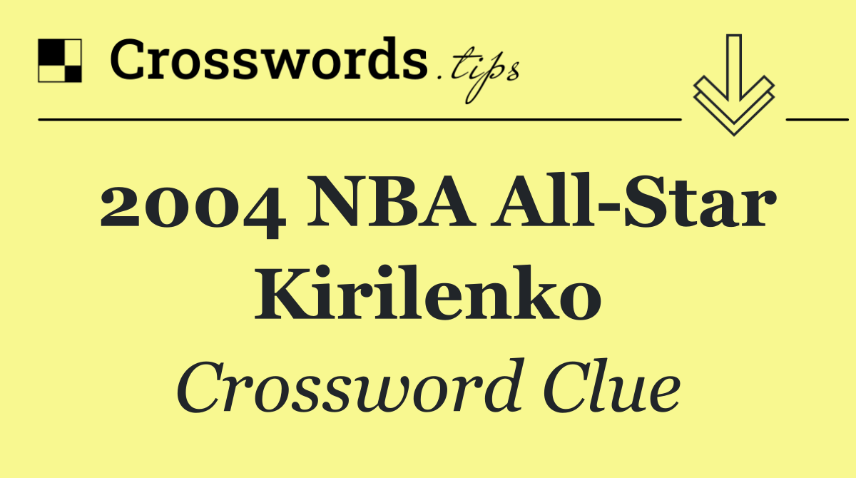 2004 NBA All Star Kirilenko