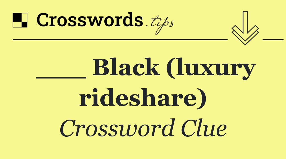 ___ Black (luxury rideshare)