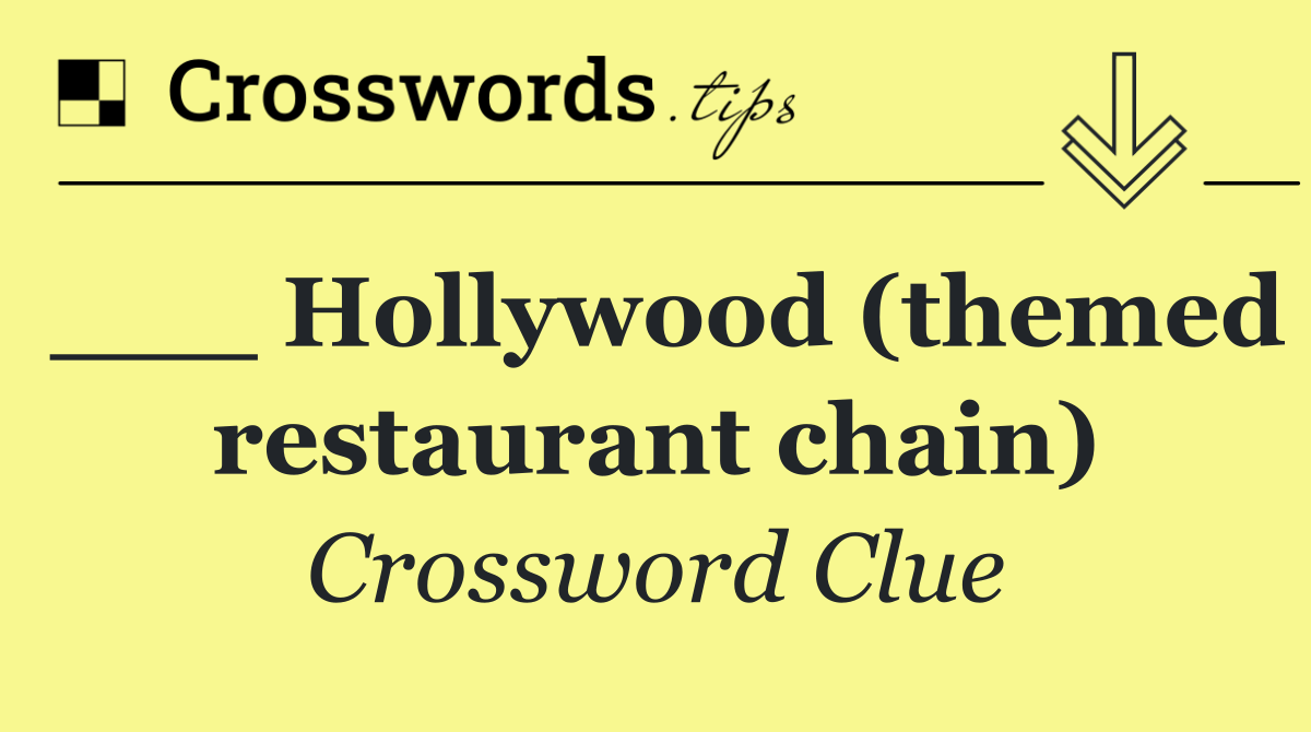 ___ Hollywood (themed restaurant chain)