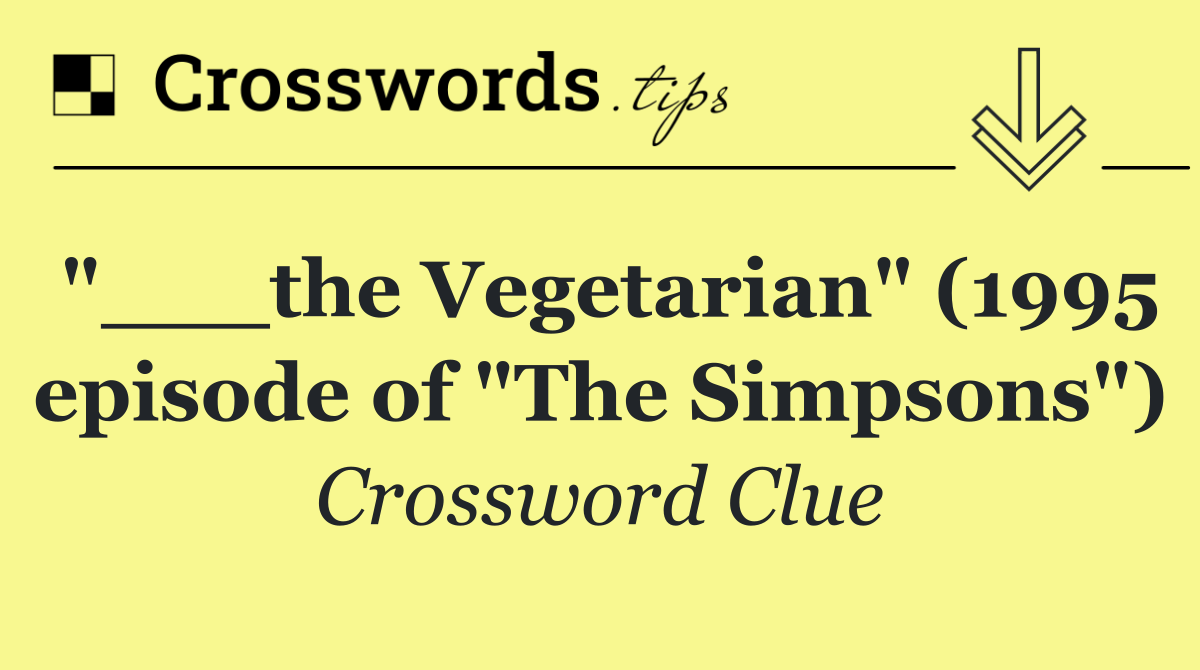 "___the Vegetarian" (1995 episode of "The Simpsons")