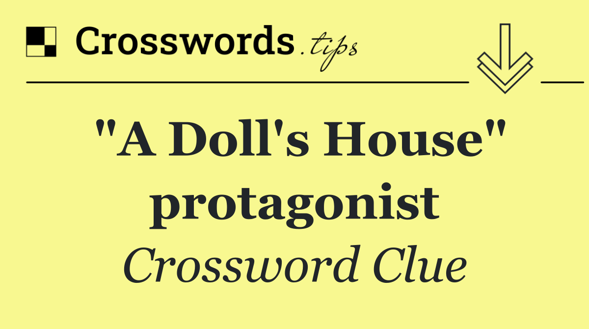 "A Doll's House" protagonist