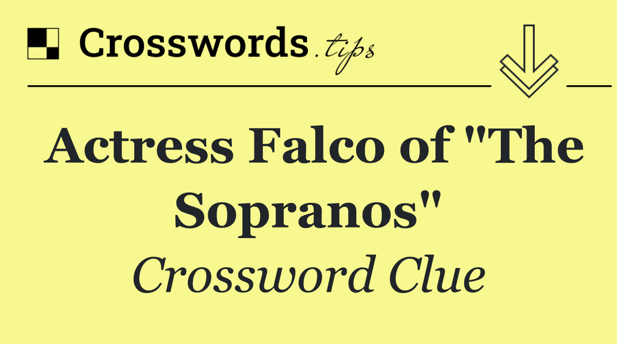 Actress Falco of "The Sopranos"