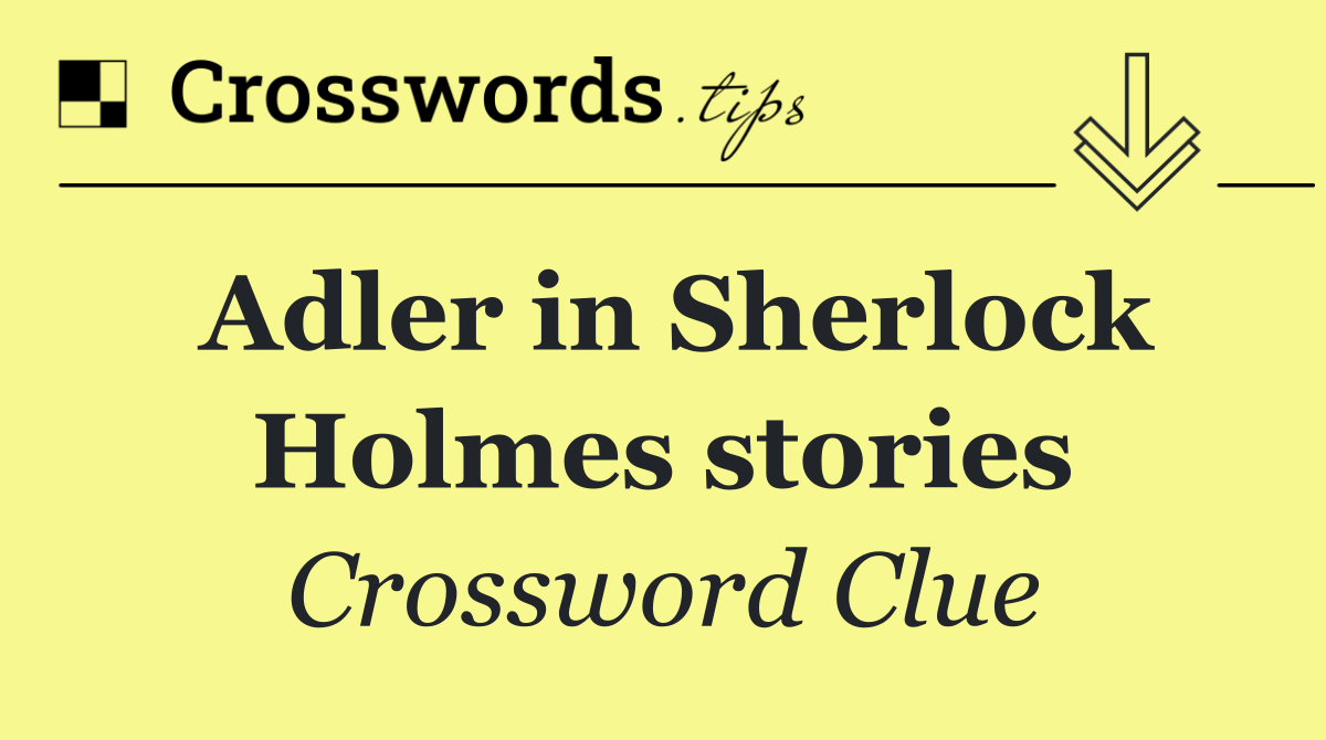 Adler in Sherlock Holmes stories