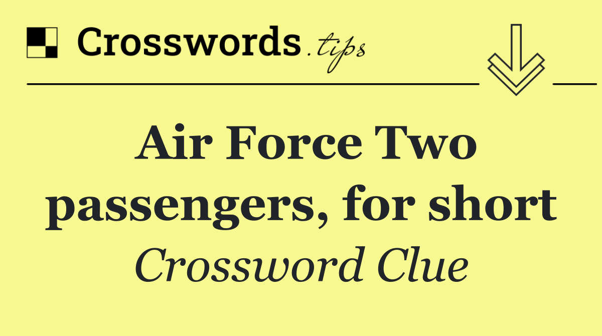 Air Force Two passengers, for short