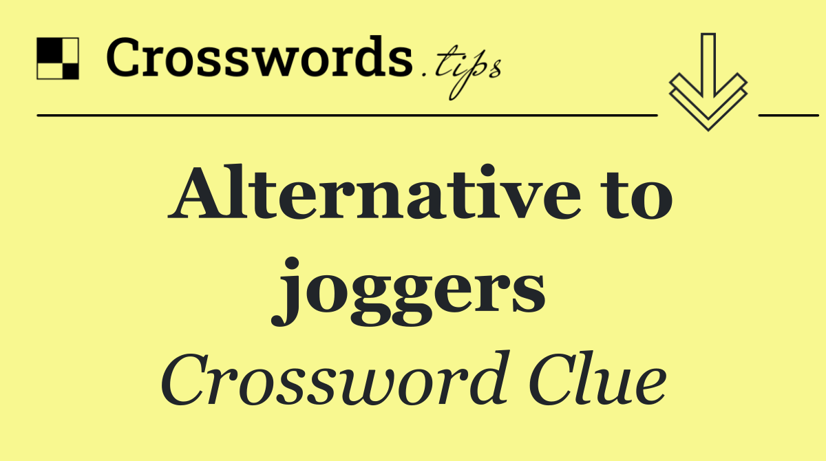 Alternative to joggers