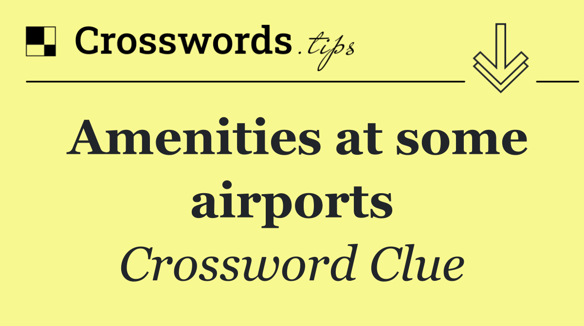 Amenities at some airports