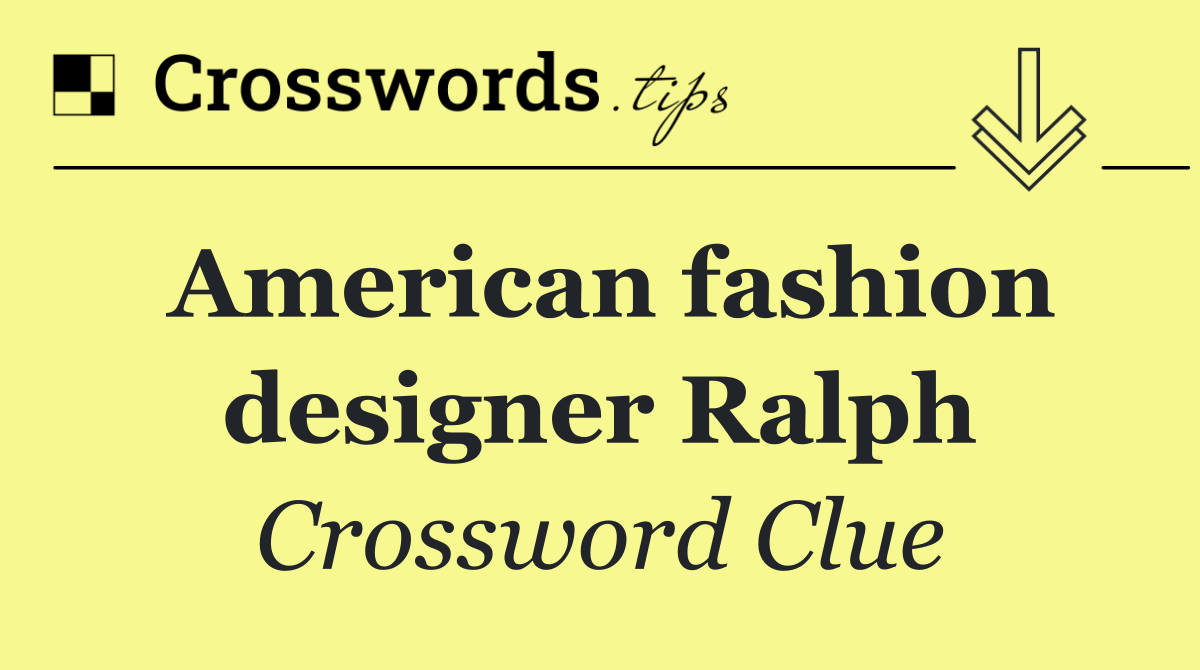 American fashion designer Ralph