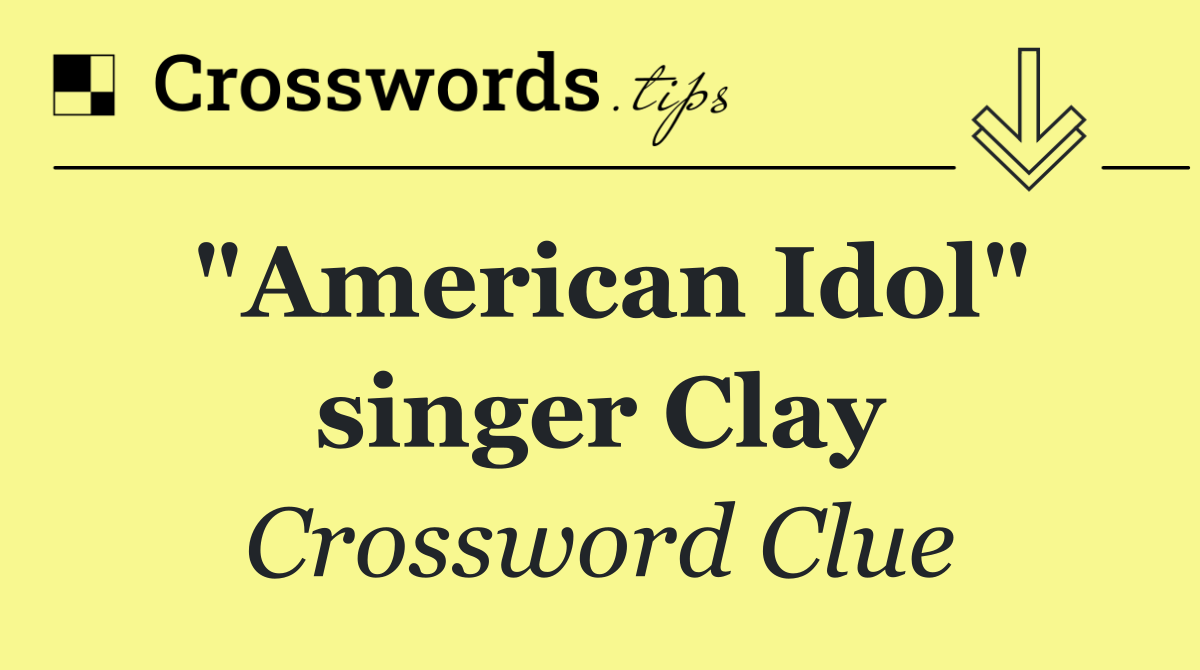 "American Idol" singer Clay