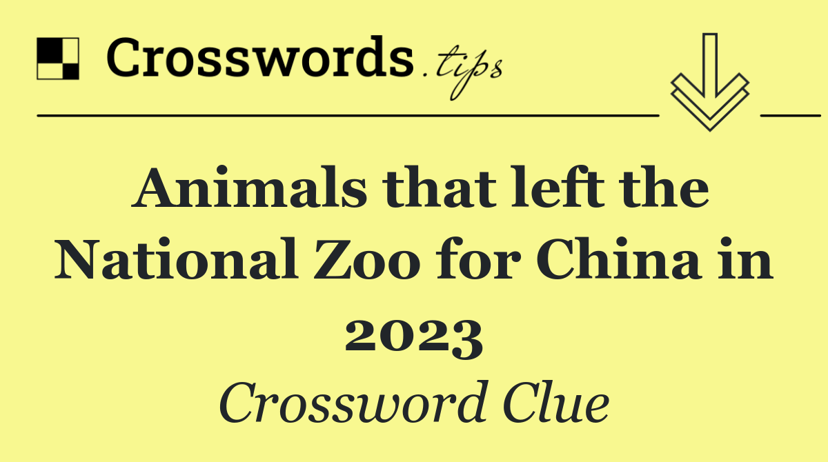 Animals that left the National Zoo for China in 2023