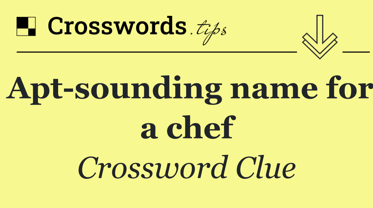 Apt sounding name for a chef