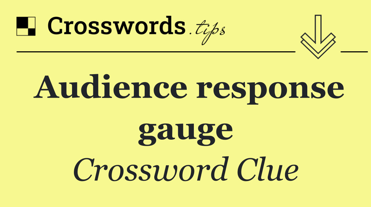 Audience response gauge