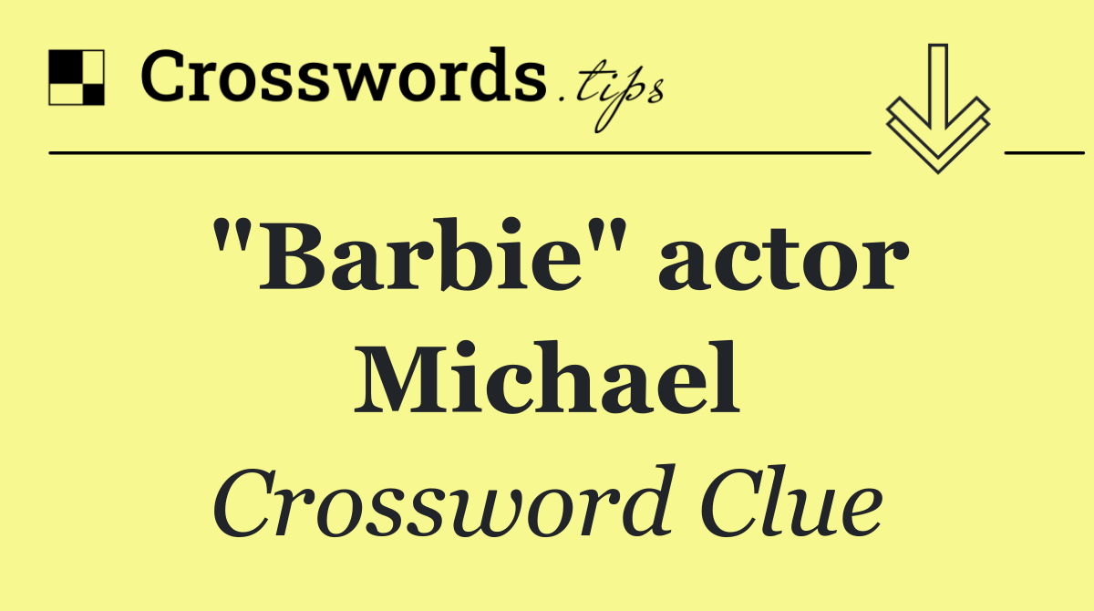 "Barbie" actor Michael